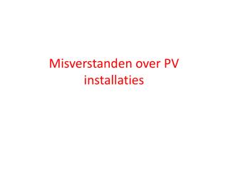 Misverstanden over PV installaties