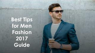 Best Tips for Men Fashion 2017 Guide