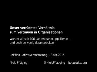 Unser verrücktes Verhältnis zum Vertrauen in Organisationen - Keynote von Niels Pfläging, Universität Wien (Vienna/A)
