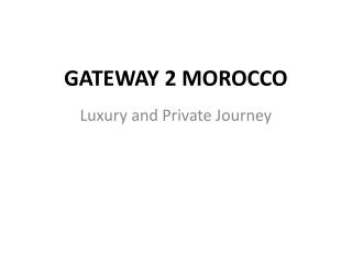 Morocco Private and Luxury Tour