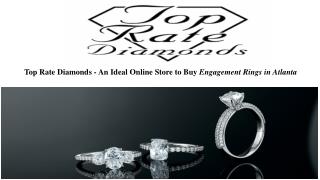 Top Rate Diamonds - An Ideal Online Store to Buy Engagement Rings in Atlanta