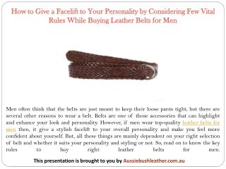 How to Give a Facelift to Your Personality by Considering Few Vital Rules While Buying Leather Belts for Men?