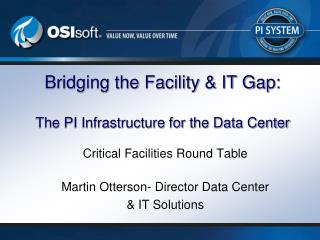Bridging the Facility & IT Gap: The PI Infrastructure for the Data Center