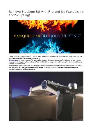 Remove Stubborn Fat with Fire and Ice (Vanquish CoolSculpting)