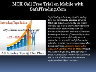 MCX Call Free Trial on Mobile with SafalTrading.Com
