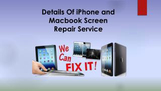 Details Of iPhone and Macbook Screen Repair Service