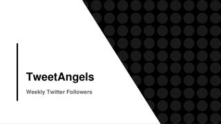 Tweetangels - Buying Followers on a Weekly Basis