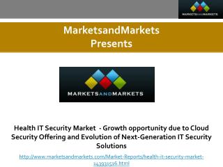 Health IT Security Market - Growth opportunity due to Cloud Security Offering and Evolution of Next-Generation IT Secur