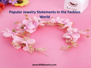 Popular Jewelry statements in the fashion world