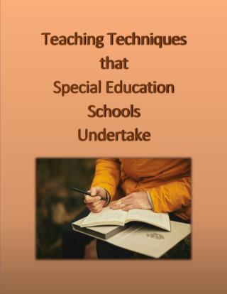 Teaching Techniques that Special Education Schools Undertake