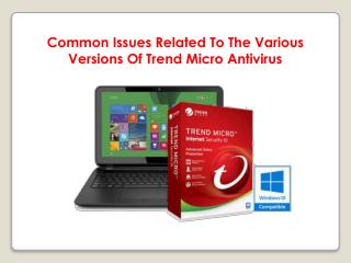Common Issues Related To The Various Versions Of Trend Micro Antivirus