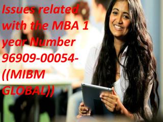 Issues related with the MBA 1 year Number 96909-00054-((MIBM GLOBAL))