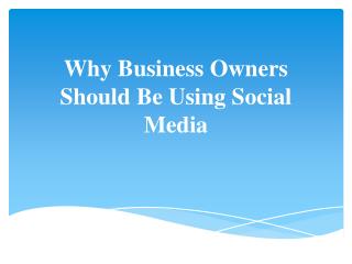 Why Business Owners Should Be Using Social Media