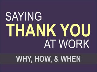 Recognizing your colleagues - Why, when and how to say Thank You in the workplace