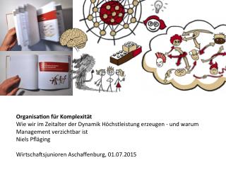 Organisation für Komplexität. Vortrag von Niels Pfläging bei den Wirtschaftsjunioren Aschaffenburg (D)