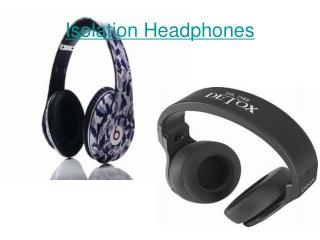 Isolation Headphone