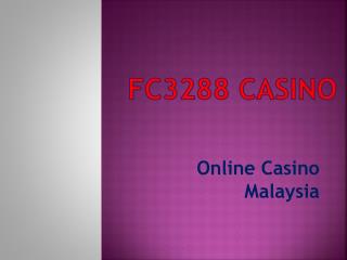 FC3288 Casino- Online Casino Malaysia