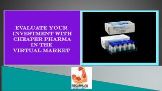 Evaluate your investment with cheaper pharma in the virtual market