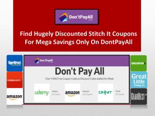 Find Hugely Discounted Stitch It Coupons For Mega Savings Only On DontPayAll