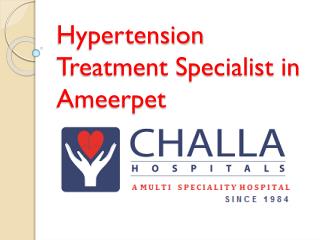 Top High Blood Pressure Treatment Specialist in Ameerpet