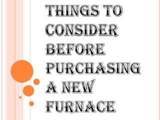 Different Kinds of Furnace Available for Your House