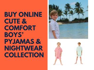 Buy Online Cute & Comfort Boys’ Pyjamas & Nightwear Collection