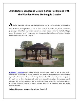 Innovators Landscape is a leading landscape company. It offers outdoor gazebo with wooden work, stone walls, planting/au