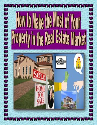 How to Make the Most of Your Property in the Real Estate Market