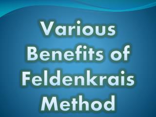 Various Benefits of Feldenkrais Method