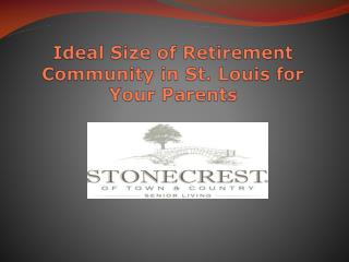 Ideal Size of Retirement Community in St. Louis for Your Parents