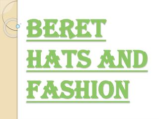 Why and How Beret Hats make a Fashion Statement?