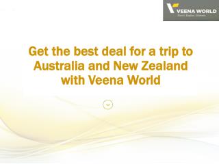 Get the best deal for a trip to Australia and New Zealand with Veena World