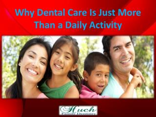 Why Dental Care Is Just More Than a Daily Activity