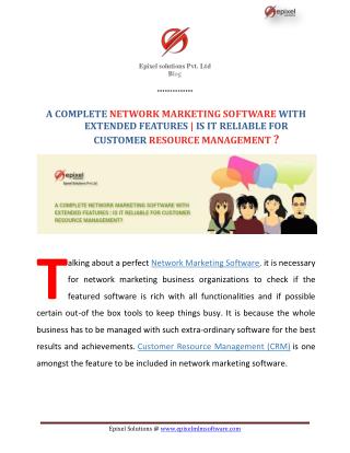 A COMPLETE NETWORK MARKETING SOFTWARE WITH EXTENDED FEATURES | IS IT RELIABLE FOR CUSTOMER RESOURCE MANAGEMENT?