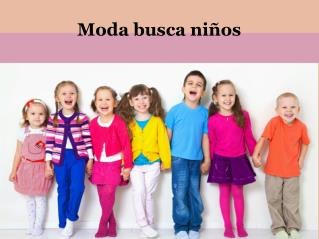 Moda busca niños