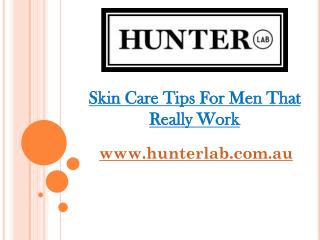 Skin Care Tips For Men That Really Work - hunterlab.com