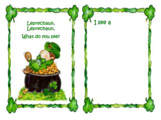 Leprechaun, Leprechaun, What do you see?