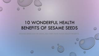 10 wonderful health benefits of sesame seeds