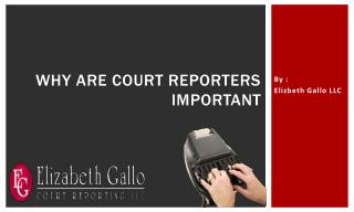 Why are court reporters important?