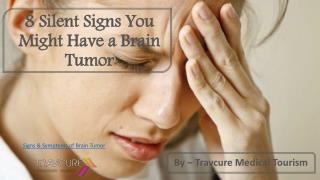 8 Silent Signs You Might Have a Brain Tumor!