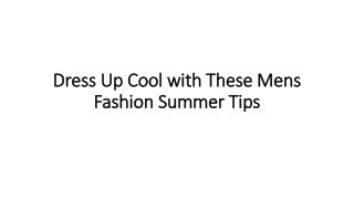 Dress Up Cool with These Mens Fashion Summer Tips
