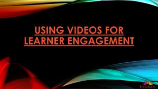 Using Videos For Learner Engagement
