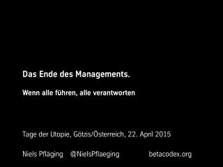 Das Ende des Managements - Keynote von Niels Pflaeging im Rahmen der Tage der Utopie (Bregenz/A)