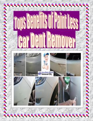 Tops Benefits of Paint Less Car Dent Remover