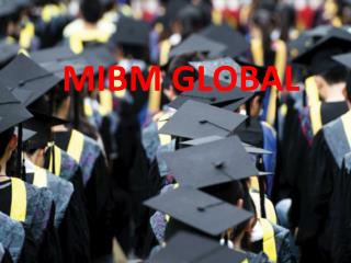 MIBM GLOBAL -For the easy and instant solution call the number 2 year mba online in India