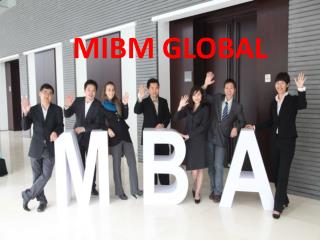 Without hesitation call the number 2 year mba online in India-MIBM GLOBAL