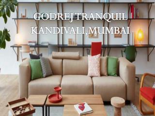 Godrej Tranquil Kandivali| Call: 7290029556