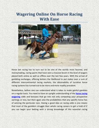 Wagering Online On Horse Racing With Ease