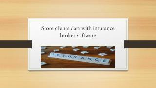 Manages clients data with insurance broker software