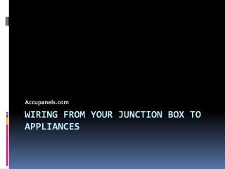 Wiring From Your Junction Box To Appliances